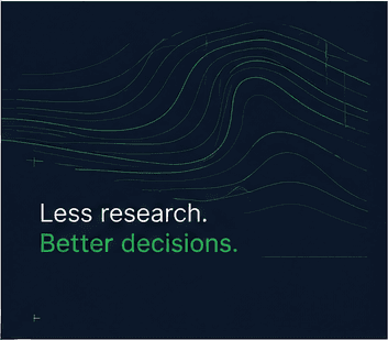 Less research. Better decisions.